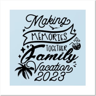 Family Vacation 2023. Making memories together Posters and Art